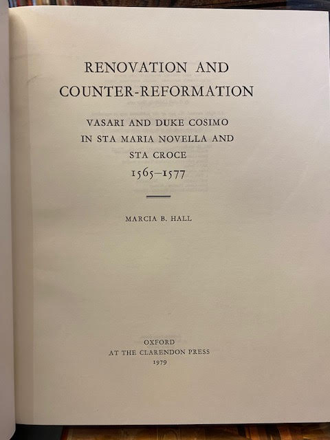 Renovation and Counter-Reformation: Vasari and Duke Cosimo in Sta Maria Novella and Sta Croce, 1565-1577