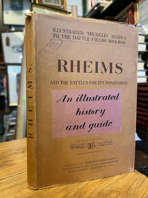 Image for Rheims and the Battles for Its Possession (Illustrated Michelin Guides to the Battle Fields 1914-1918) Rheims and the Battles for Its Possession (Illustrated Michelin Guides to the Battle Fields 1914-1918)