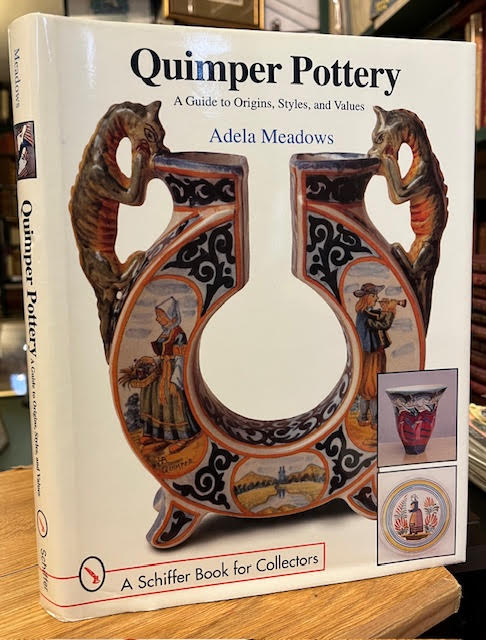 Image for Quimper Pottery: A Guide to Origins, Styles and Values Quimper Pottery: A Guide to Origins, Styles and Values