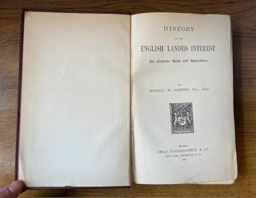 History of the English Landed Interest: Its Customs, Laws and Agriculture