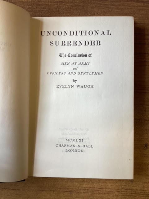 Men at Arms. Officers and Gentlemen. Unconditional Surrender. Three volumes complete comprising the 'Sword of Honour' trilogy