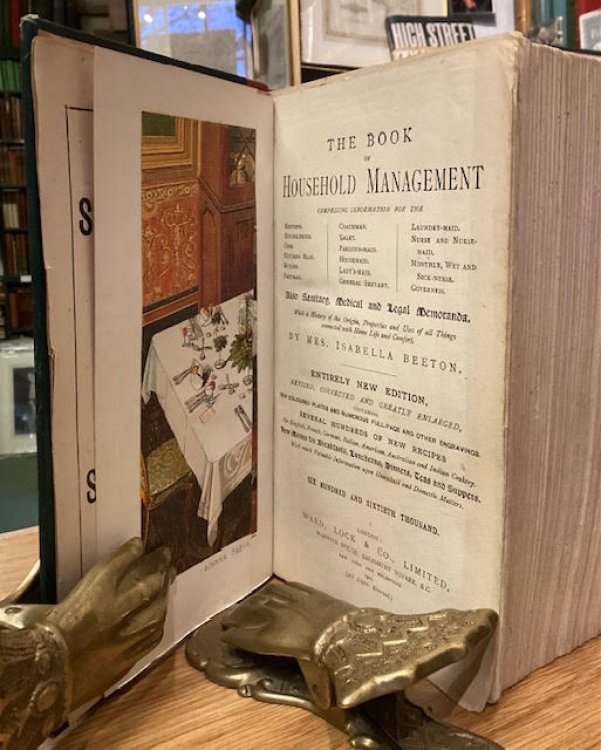 The Book of Household Management : Comprising information for the Mistress, Housekeeper, Cook, Kitchen Maid, Butler etc.Also, Sanitary, Medical, and Legal Memoranda; With a history of the origin, properties, and uses of all things connected.