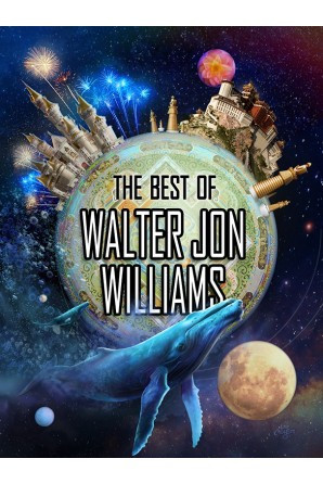 THE BEST OF WALTER JON WILLIAMS