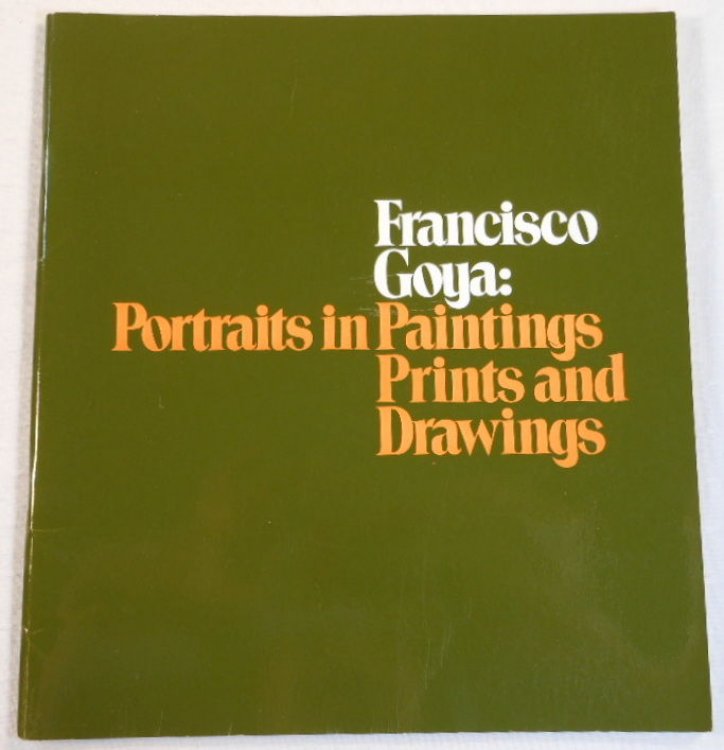 Image for Francisco Goya: Portraits in Paintings Prints and Drawings Francisco Goya: Portraits in Paintings Prints and Drawings
