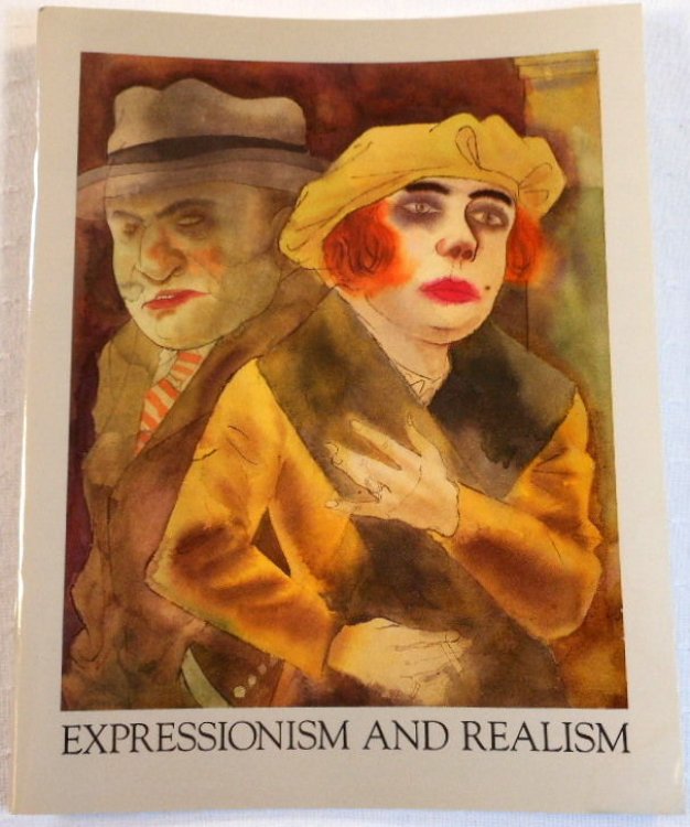Image for Expressionism and Realism: Contrasting Visions. Paintings, Watercolors, Drawings and Prints Expressionism and Realism: Contrasting Visions. Paintings, Watercolors, Drawings and Prints