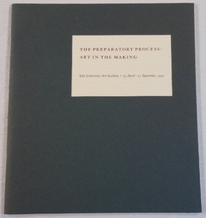 Image for The Preparatory Process: Art in the Making The Preparatory Process: Art in the Making