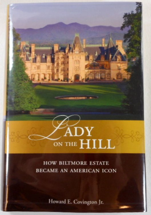Image for Lady on the Hill: How Biltmore Estate Became an American Icon Lady on the Hill: How Biltmore Estate Became an American Icon