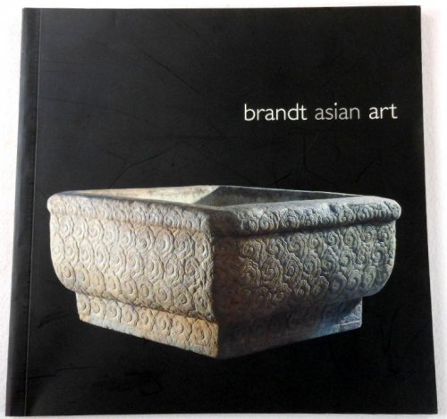 Image for Brandt Asian Art: Sixth Annual Catalog, 2006 Brandt Asian Art: Sixth Annual Catalog, 2006