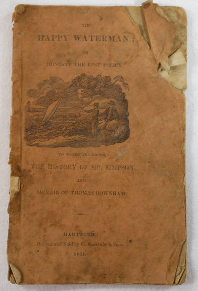 Image for The Happy Waterman: or, Honesty the Best Policy. To Which are Added, The History of Mr. Simpson, and Memoir of Thomas Hownham The Happy Waterman: or, Honesty the Best Policy. To Which are Added, The History of Mr. Simpson, and Memoir of Thomas Hownham