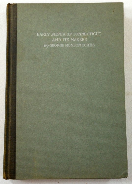 Image for Early Silver of Connecticut and Its Makers Early Silver of Connecticut and Its Makers