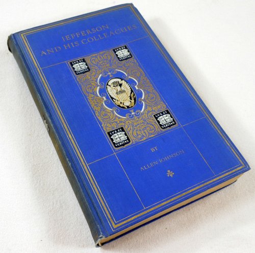 Jefferson and His Colleagues: A Chronicle of the Virginia Dynasty. Abraham Lincoln Edition. The Chronicles of America Series Vol. 15