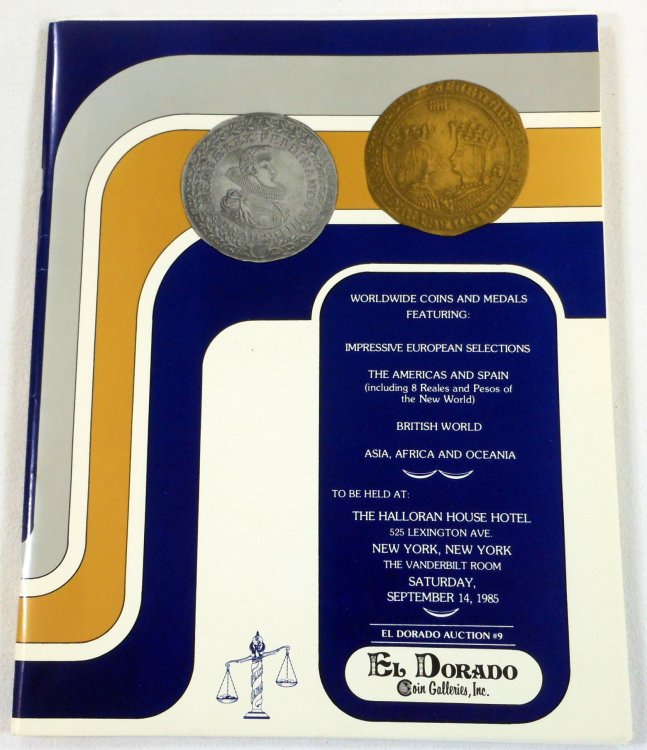 Image for Worldwide Coins and Medals Featuring Impressive European Selections, The Americas and Spain, British World, Asia, Africa and Oceania. El Dorado Auction #9 Worldwide Coins and Medals Featuring Impressive European Selections, The Americas and Spain, British World, Asia, Africa and Oceania. El Dorado Auction #9