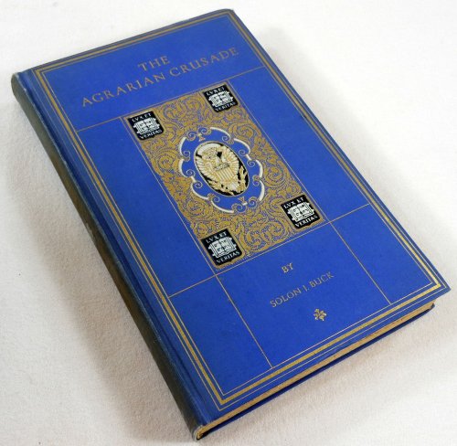 The Agrarian Crusade: A Chronicle of the Farmer in Politics. Abraham Lincoln Edition. The Chronicles of America Series Vol. 45