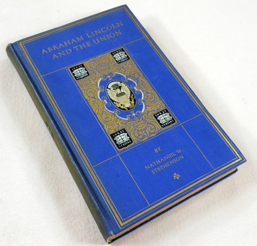 Abraham Lincoln and the Union: A Chronicle of the Embattled North. Abraham Lincoln Edition. The Chronicles of America Series Vol. 29