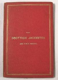 Image for The Scottish Jacobites and Their Poetry The Scottish Jacobites and Their Poetry