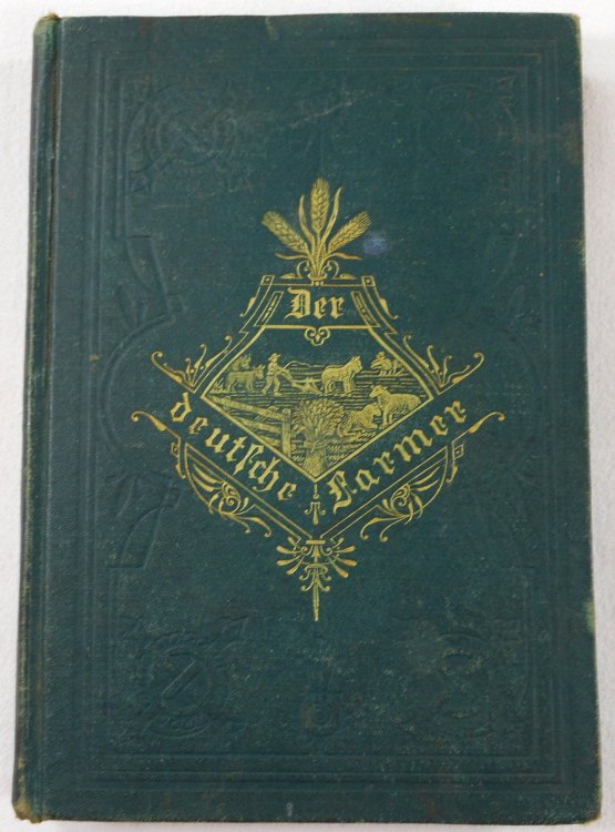 Image for Der Deutsche Farmer Im Busch Und Der Prairie. Prastisches Lehr Und Handbuch Fur Alle Zawige Der Amerikanischen Lanwirtschaft Der Deutsche Farmer Im Busch Und Der Prairie. Prastisches Lehr Und Handbuch Fur Alle Zawige Der Amerikanischen Lanwirtschaft