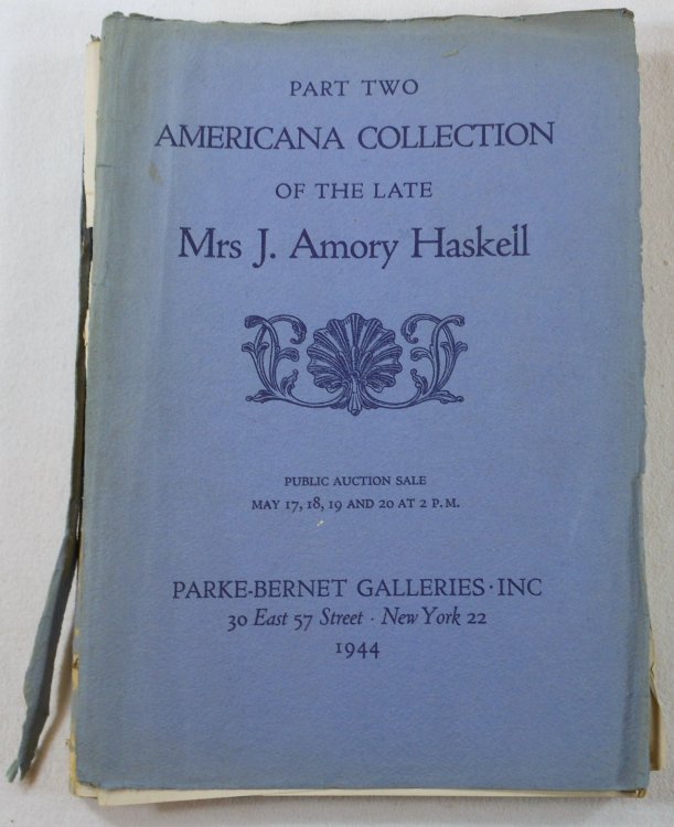 Image for The Americana Collection of the Late Mrs. J. Amory Haskell. Part Two - May 17, 18, 19, 20, 1944 The Americana Collection of the Late Mrs. J. Amory Haskell. Part Two - May 17, 18, 19, 20, 1944