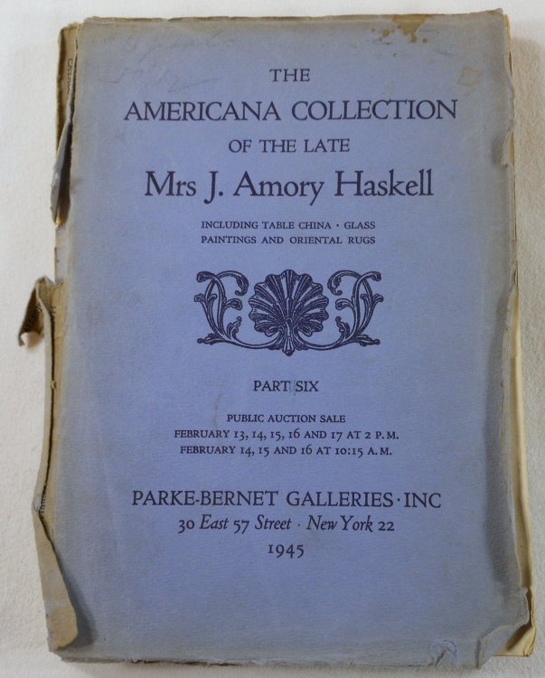 Image for The Americana Collection of the Late Mrs. J. Amory Haskell. Part Six - February 13, 14, 15, 16 and 17, 1945 The Americana Collection of the Late Mrs. J. Amory Haskell. Part Six - February 13, 14, 15, 16 and 17, 1945