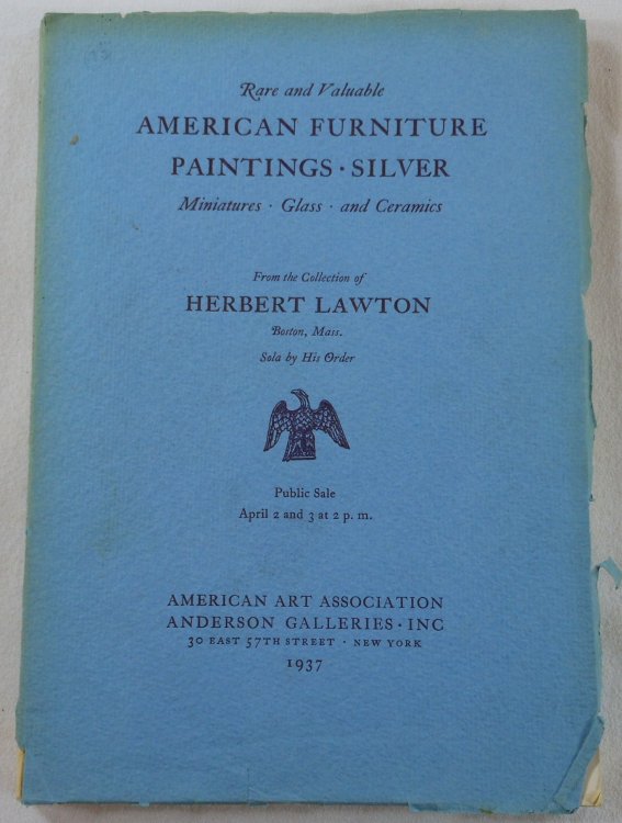 Image for Rare and Valuable American Furniture, Paintings, Silver from the Collection of Herbert Lawton. New York: April 1937 Rare and Valuable American Furniture, Paintings, Silver from the Collection of Herbert Lawton. New York: April 1937