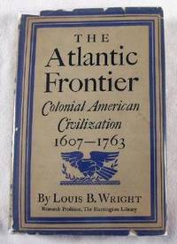 Image for The Colonial Frontier: Colonial American Civilization 1607 to 1763. The Colonial Frontier: Colonial American Civilization 1607 to 1763.