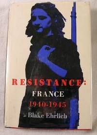 Image for Resistance: France 1940 to 1945: With Maps and Photos. Resistance: France 1940 to 1945: With Maps and Photos.