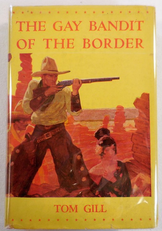 Image for The Gay Bandit of the Border The Gay Bandit of the Border