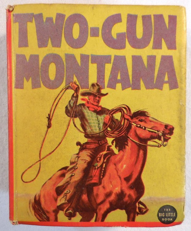 Two-Gun Montana. A Big Little Book