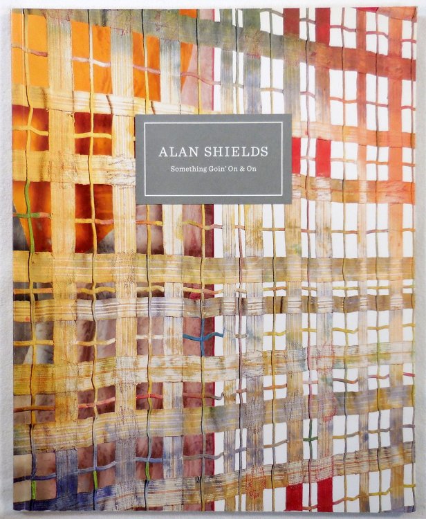 Something Goin' On & On Alan Shields (April 28 - June 24, 2011)