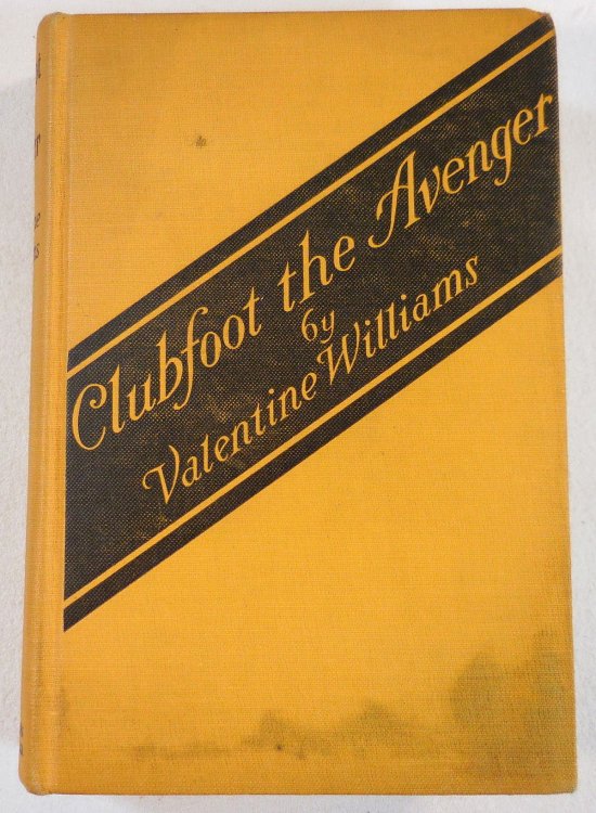 Clubfoot the Avenger. Being Some Further Adventures of Desmond Okewood, of the Secret Service