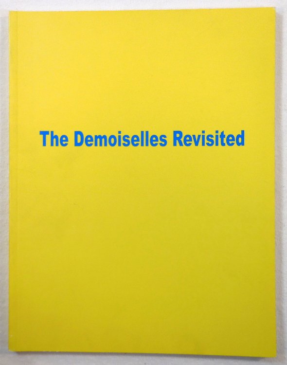 The Demoiselles Revisited. November 16 - December 21, 2007