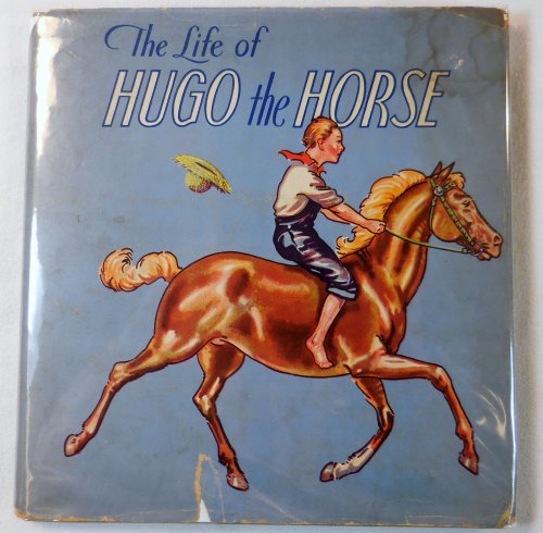 Image for The Life of Hugo the Horse The Life of Hugo the Horse