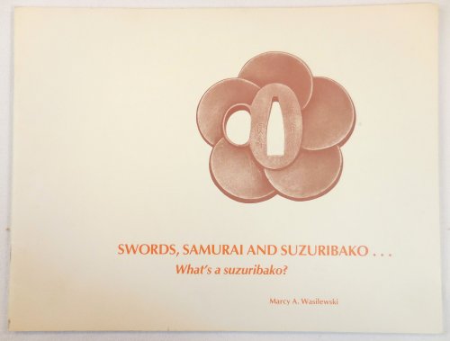 Image for Swords, Samurai and Suzuribako. What's a Suzuribako Swords, Samurai and Suzuribako. What's a Suzuribako