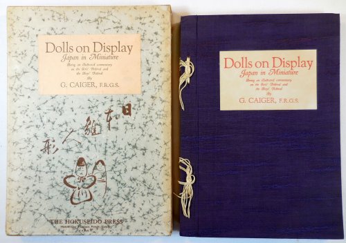 Dolls on Display: Japan in Miniature. Being an Illustrated Commentary on the Girls' Festival and the Boys' Festival