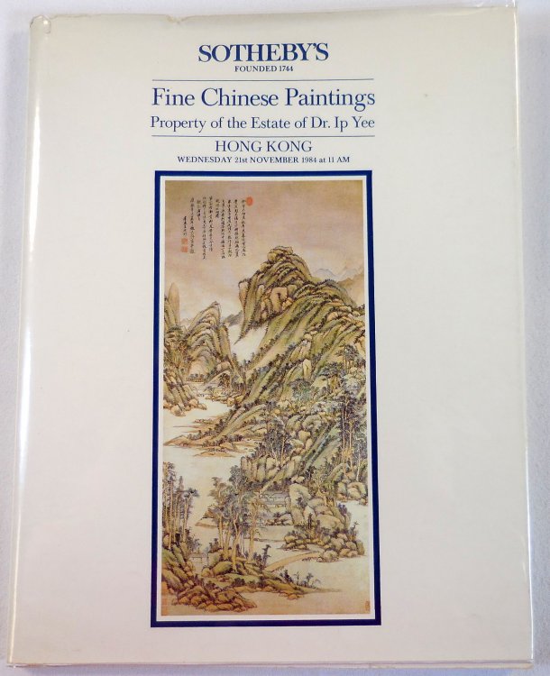 Image for Fine Chinese Paintings. Property of the Estate of Dr. Ip Yee. Hong Kong: 21st November 1984 Fine Chinese Paintings. Property of the Estate of Dr. Ip Yee. Hong Kong: 21st November 1984