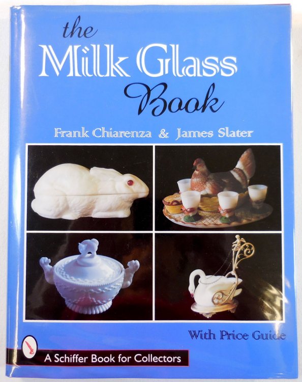 Image for The Milk Glass Book. Schiffer Book for Collectors The Milk Glass Book. Schiffer Book for Collectors