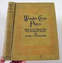 Image for Wonder Clock Plays. Adapted for Children from Howard Pyle's The Wonder Clock Wonder Clock Plays. Adapted for Children from Howard Pyle's The Wonder Clock