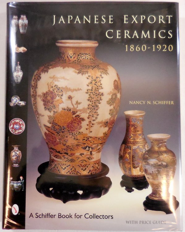 Image for Japanese Export Ceramics: 1860-1920 (Schiffer Book for Collectors) Japanese Export Ceramics: 1860-1920 (Schiffer Book for Collectors)