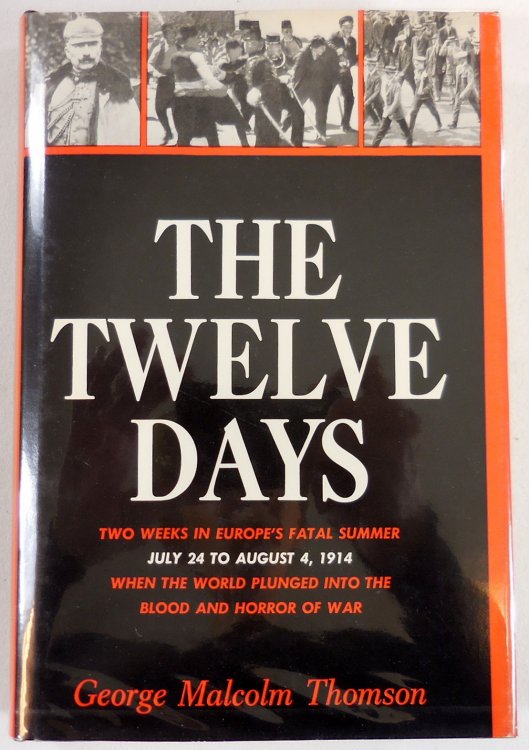 Image for The Twelve Days: 24 July to 4 August 1914 The Twelve Days: 24 July to 4 August 1914