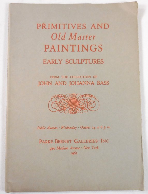 Image for Primitives and Old Master Paintings, Early Sculptures. Collection of John & Johanna Bass. New York: October 24, 1962 Primitives and Old Master Paintings, Early Sculptures. Collection of John & Johanna Bass. New York: October 24, 1962