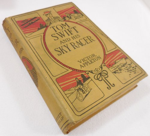 Image for Tom Swift and His Sky Racer; or The Quickest Flight on Record Tom Swift and His Sky Racer; or The Quickest Flight on Record