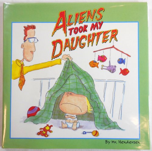 Image for Aliens Took My Daughter Aliens Took My Daughter