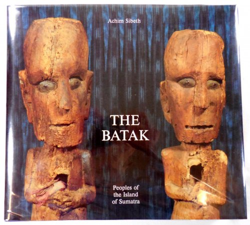 Image for The Batak: Peoples of the Island of Sumatra (Living With Ancestors) The Batak: Peoples of the Island of Sumatra (Living With Ancestors)
