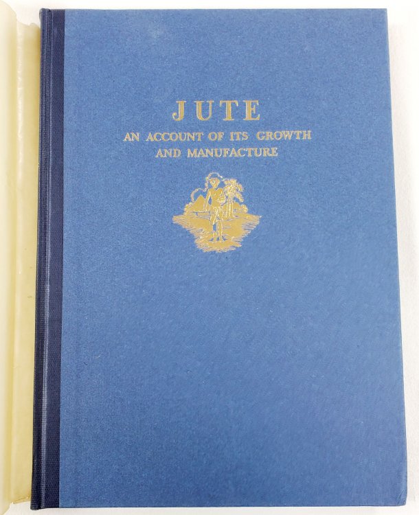 Image for Jute: An Account of Its Growth and Manufacture Jute: An Account of Its Growth and Manufacture