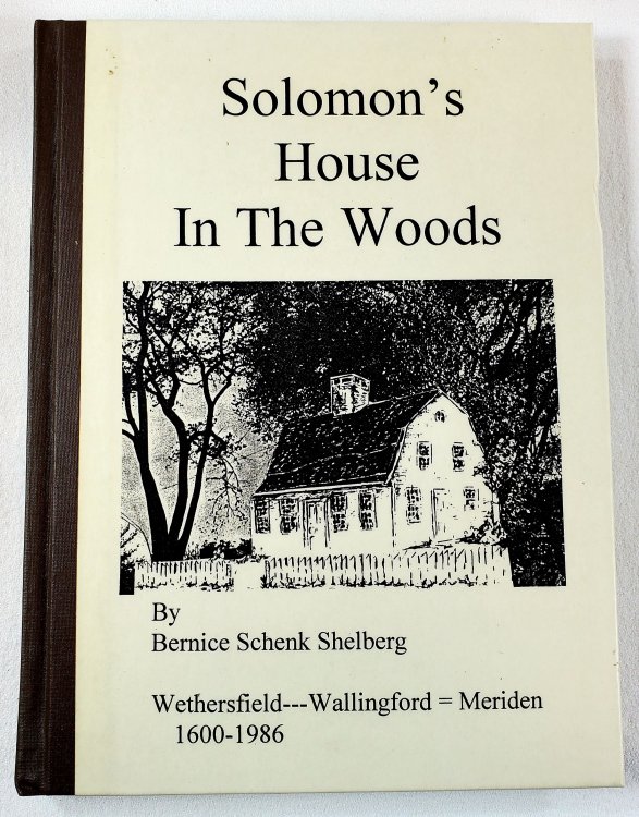 Image for Solomon's House in the Woods. Wethersfield - Wallingford Meriden 1600-1986 Solomon's House in the Woods. Wethersfield - Wallingford Meriden 1600-1986