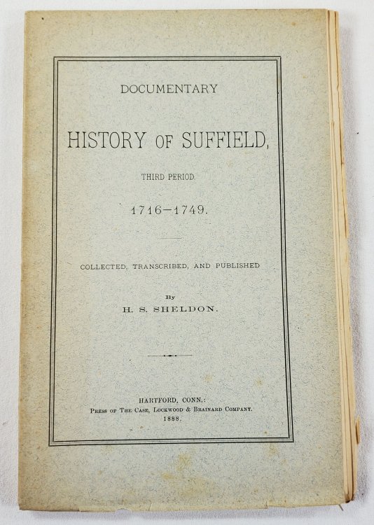 Documentary History of Suffield, Third Period, 1716-1749 [Connecticut]