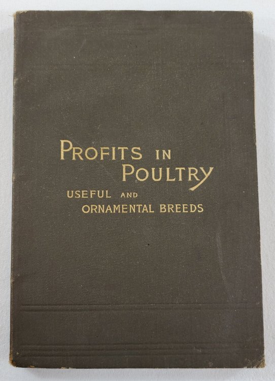 Image for Profits in Poultry. Useful and Ornamental Breeds, and Their Profitable Management Profits in Poultry. Useful and Ornamental Breeds, and Their Profitable Management