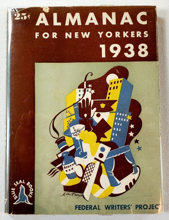 Image for Almanac for New Yorkers 1938. Accommodated to the Five Boroughs But May Without Sensible Error Serve for the Entire Metropolitan District and Even More Distant Points Almanac for New Yorkers 1938. Accommodated to the Five Boroughs But May Without Sensible Error Serve for the Entire Metropolitan District and Even More Distant Points