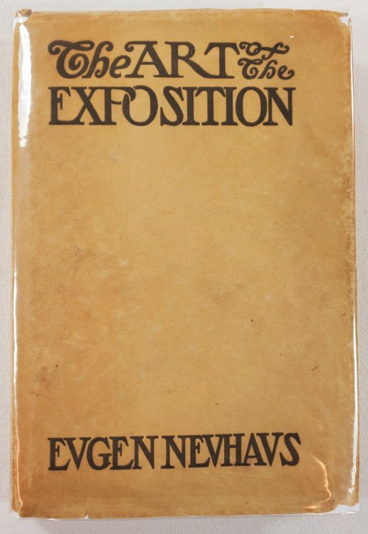 The Art of the Exposition. Personal Impressions of the Architecture, Sculpture, Mural Decorations, Color Scheme & Other Aesthetic Aspects of the Panama-Pacific International Exposition