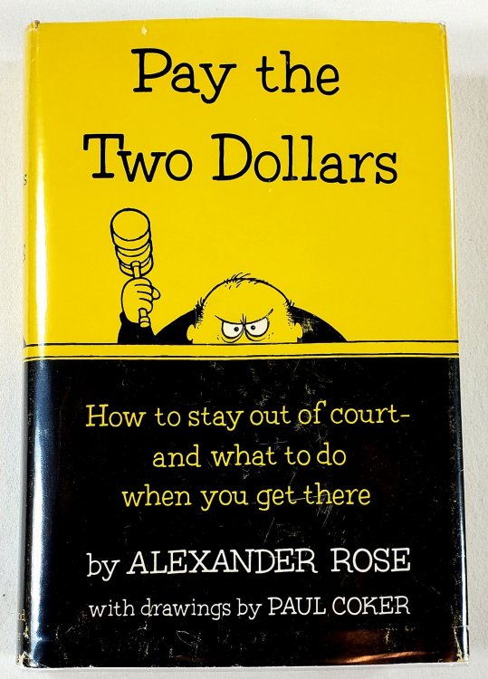Image for Pay the Two Dollars; or, How to Stay Out of Court and What to Do When You Get There Pay the Two Dollars; or, How to Stay Out of Court and What to Do When You Get There