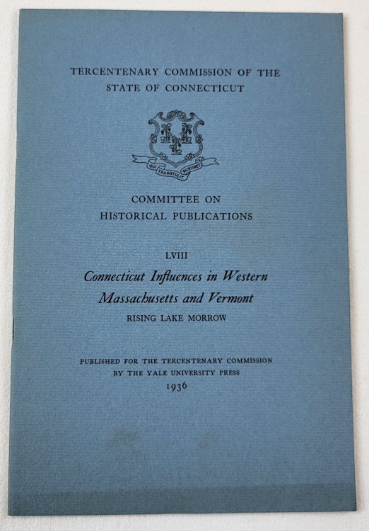 Image for Connecticut Influences in Western Massachusetts and Vermont. Tercentenary Commission of the State of Connecticut Connecticut Influences in Western Massachusetts and Vermont. Tercentenary Commission of the State of Connecticut